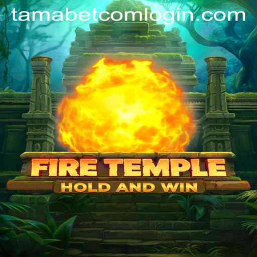 Exploring the Thrilling Adventure of FireTemple and Navigating Tamabet Com Login