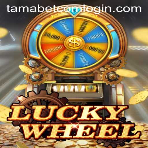 Exploring LuckyWheel Game and Tamabet Login