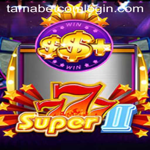 Exploring Super777II and Understanding the Impact of Tamabet com Login